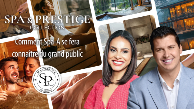 Spa & Prestige Collection : comment Spa-A se fera connaître du grand public.
