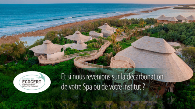 Et si nous revenions sur la décarbonation de votre Spa ou de votre institut ?